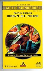VACANZE ALL'INFERNO, Patrick Quentin, I CLASSICI DEL GIALLO MONDADORI N. 1821.