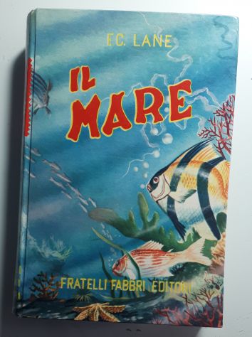 IL MARE, FERDINANDO C. LANE, FRATELLI FABBRI EDITORI 1^ edizione 1958. - Foto 2