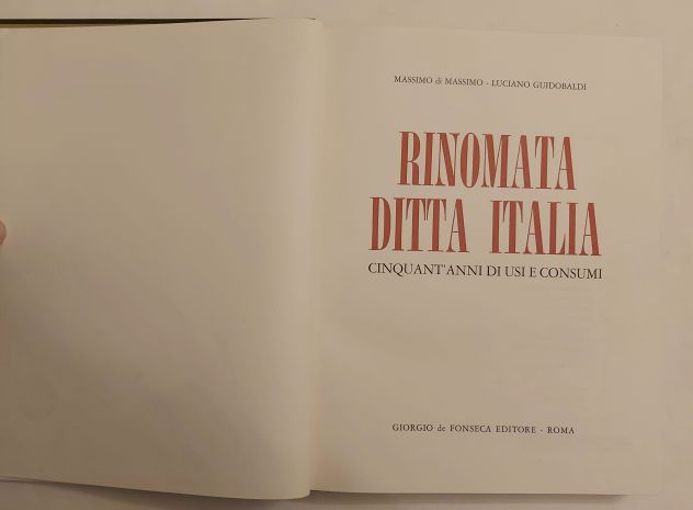 Rinomata ditta Italia.Cinquant’anni di usi e consumi di Massimo e Luciano 1975 - Foto 2