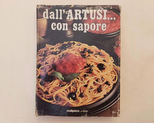 Dall’Artusi con sapore.Ricette facili scelte Ed.Malipiero,1975