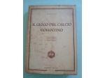 Il Gioco del Calcio Fiorentino Copertina rigida - 1931 di Lensi, Alfredo