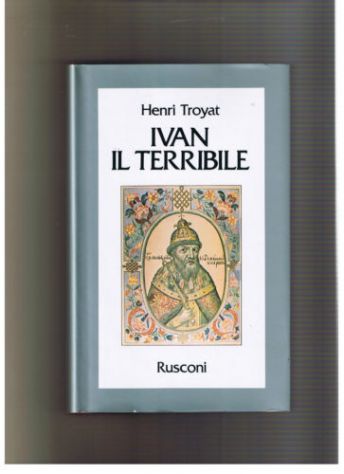 Henri Troyat: Ivan il terribile.