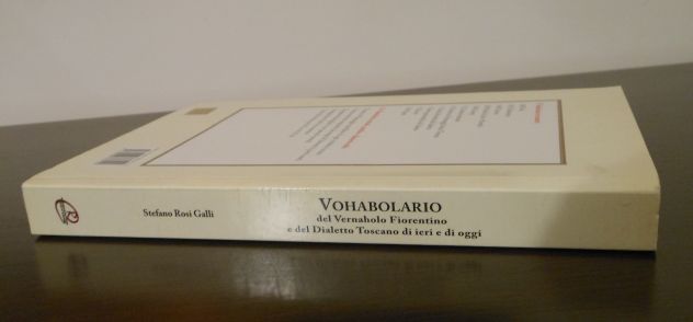 VOHABOLARIO del Vernaholo Fiorentino e del Dialetto Toscano di ieri e di oggi, - Foto 4