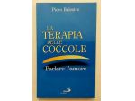 La terapia delle coccole. Parlare l'amore di Piero Balestro Ed.San Paolo, 1998