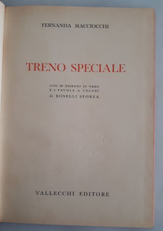 TRENO SPECIALE, FERNANDA MACCIOCCHI, EDITORE Vallecchi 1954. - Foto 3
