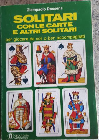 Solitari con le carte e altri solitari (per giocare da soli o ben accompagnati)