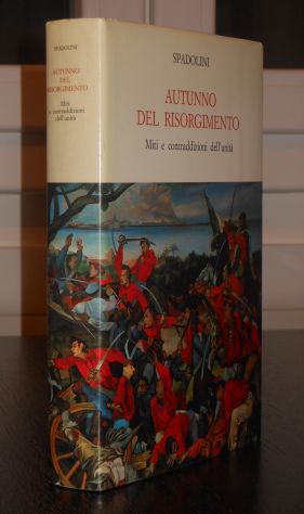 AUTUNNO DEL RISORGIMENTO, Giovanni Spadolini, Prima edizione 1986. - Foto 6