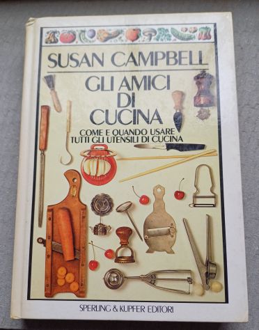 GLI AMICI DI CUCINA, Susan Campbell, 1^ Ed. 1984. - Foto 2