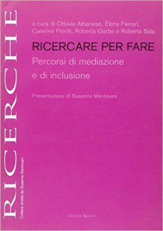 RICERCA PER FARE Percorsi di mediazione e di inclusione.