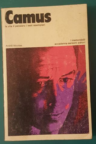 Camus: la vita il pensiero i testi esemplari