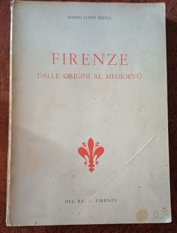 Firenze dalle origini al Medioevo, Mario Lopes Pegna, 1974. - Foto 2