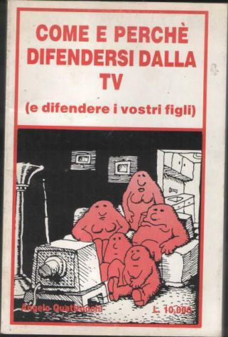 Come e perché difendersi dalla tv (e difendere i vostri figli)