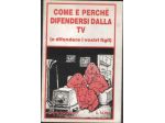 Come e perché difendersi dalla tv (e difendere i vostri figli)