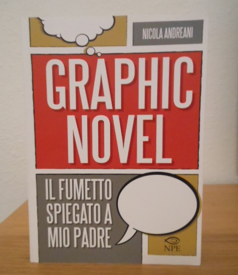 Il fumetto spiegato a mio padre, Graphic Novel, NPE Nicola Pesce Editore Aprile 2014. - Foto 2