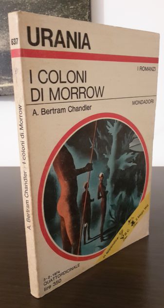 I COLONI DI MORROW, A. Bertram Chandler, URANIA N. 637, Mondadori 1974. - Foto 5