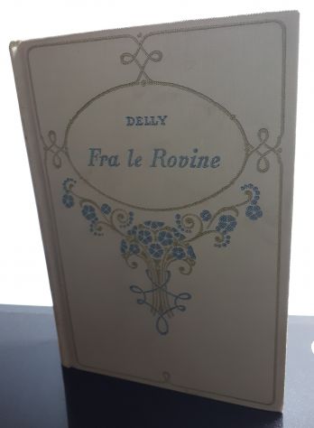 Fra le rovine, DELLY, A. Salani, 1937. - Foto 5