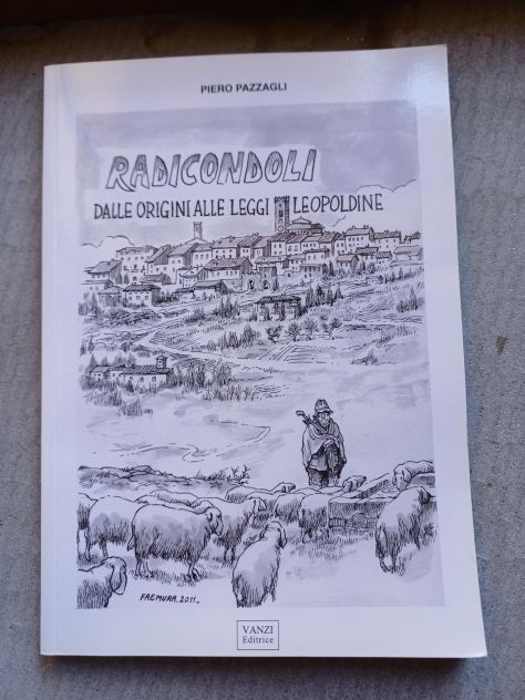 RADICONDOLI DALLE ORIGINI ALLE LEGGI LEOPOLDINE, PIERO PAZZAGLI, 2011. - Foto 2