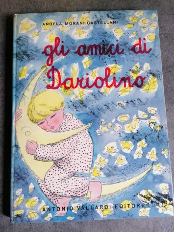 gli amici di Dariolino, ANGELA MORANI CASTELLANI, ANTONIO VALLARDI EDITORE 1959. - Foto 4
