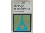 Biologia e maternità di Jean Rostand Laterza Editrice, 1968
