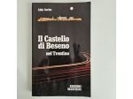 Il Castello di Beseno nel Trentino - Aldo Gorfer - Manfrini Ed - 1996 - TRACCIAT