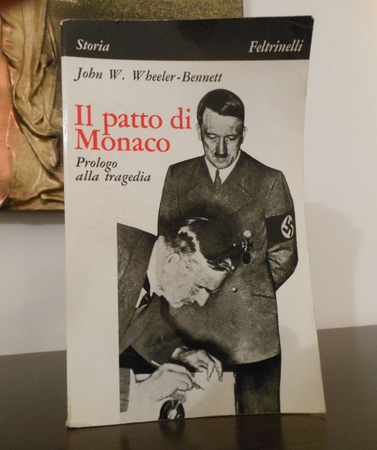 Il patto di Monaco, John W. W. heeler - Bennett, Feltrinelli 1^ Edizione 1968 - Foto 5