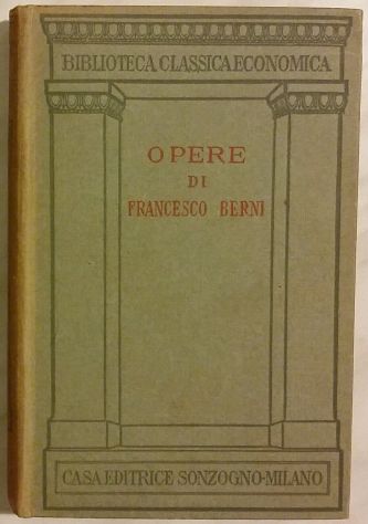 Opere di Francesco Berni Casa editrice Sonzogno 1928 ottimo