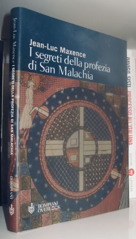I segreti della profezia di San Malachia - Misteri e destini dei papi