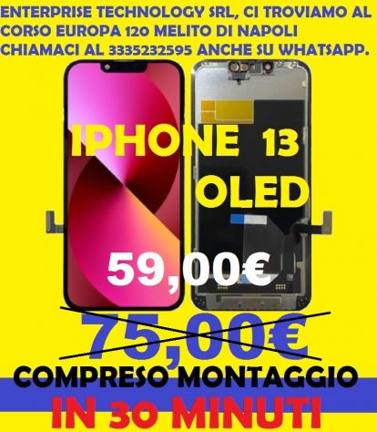 IPHONE 13 RIPARAZIONE DISPLAY VIENI DA NOI MONTAGGIO IN 30 MINUTI