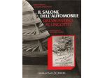 Il Salone dell’automobile. Dal Valentino al Lingotto