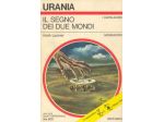 IL SEGNO DEI DUE MONDI. URANIA 691