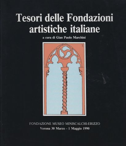 Tesori delle Fondazioni artistiche italiane, catalogo mostra Verona 1990