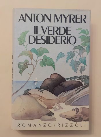 Il verde desiderio di Anton Myrer 1°Ed.Rizzoli, giugno 1983 perfetto - Foto 3