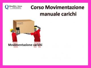 Corso movimentazione manuale dei carichi(sicurezza sul lavoro)