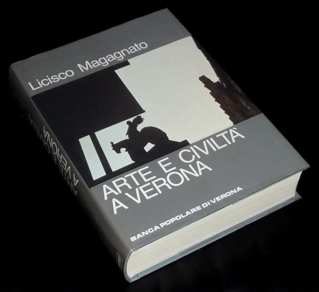 ARTE E CIVILTA' A VERONA di Licisco Magagnato. 1993