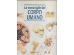 1991 LE MERAVIGLIE DEL CORPO UMANO FABBRI RILEGATO