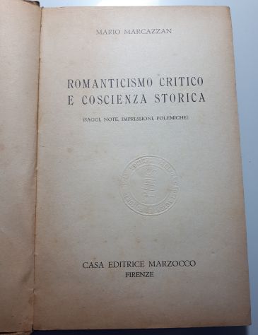 ROMANTICISMO CRITICO E COSCIENZA STORICA, MARIO MARCAZZAN, Marzocco 1947. - Foto 3