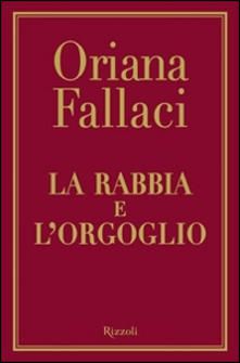 LA RABBIA E L'ORGOGLIO, ORIANA FALLACI, Rizzoli Dicembre 2001. - Foto 3
