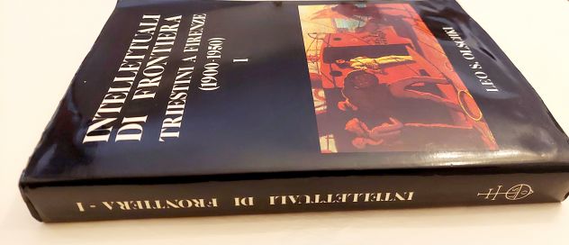 Intellettuali di frontiera.Triestini a Firenze(1900-1950)Atti del Convegno vol.I - Foto 2