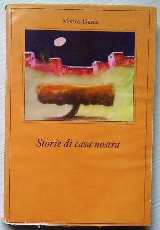 storie di casa nostra di Mauro Dania