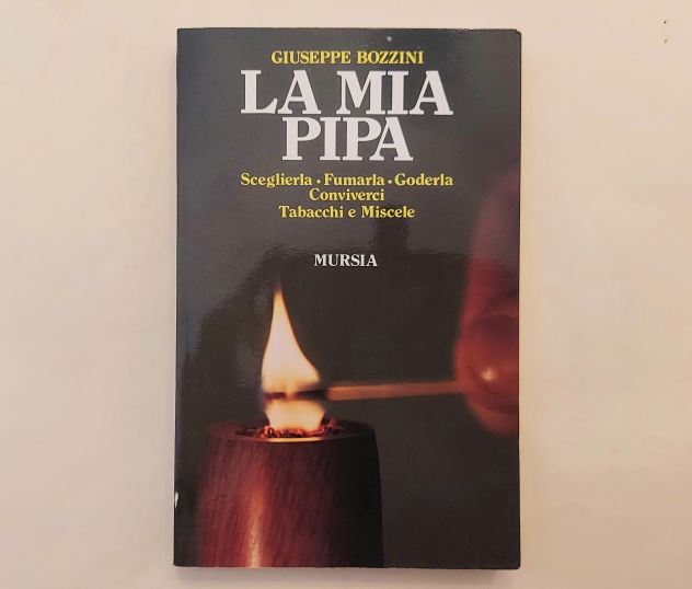La mia pipa.Sceglierla, fumarla.Tabacchi e miscele Giuseppe Bozzini