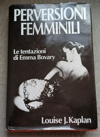 Perversioni femminili. Le tentazioni di Emma Bovary, Louise J. Kaplan - Foto 4