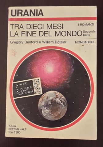 TRA DIECI MESI LA FINE DEL MONDO, Gregory Benford e William Rotsler, URANIA 891. - Foto 3