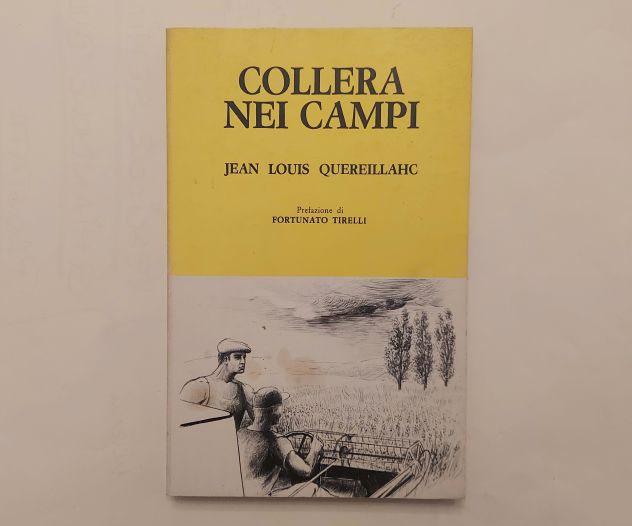 Collera nei campi di Jean Louis Quereillahc; Editore: Edagricole 1970 ottimo