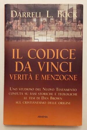 Il Codice da Vinci.Verità e menzogne di Darrell L.Bock 1°Ed:Armenia, 2005