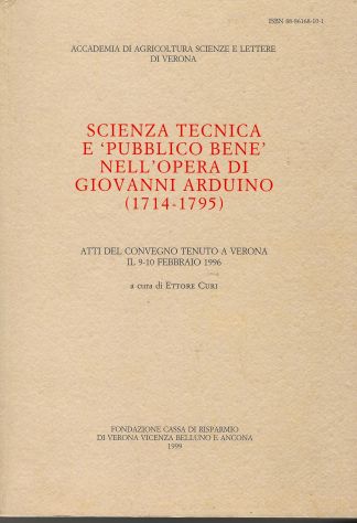 SCIENZA TECNICA E ''PUBBLICO BENE'' NELL'OPERA DI GIOVANNI ARDUINO 1714-1795