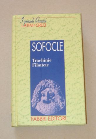 SOFOCLE - Trachinie Filottete