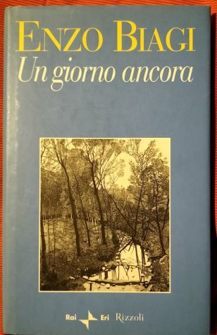 Un giorno ancora libro di Enzo Biagi