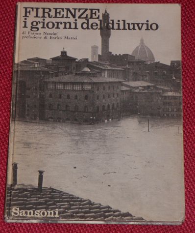 FIRENZE i giorni del diluvio, Sansoni Prima edizione 30 novembre 1966. - Foto 2