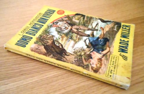 Uomo bianco non vivrai, Wade Miller, I GIALLI MONDADORI N. 270 3 Aprile 1954 Prima edizione. - Foto 3