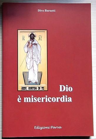 Dio è misericordia	 di Divo Barsotti